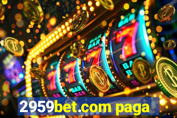 2959bet.com paga